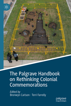 Hardcover The Palgrave Handbook on Rethinking Colonial Commemorations Book