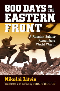 Hardcover 800 Days on the Eastern Front: A Russian Soldier Remembers World War II Book