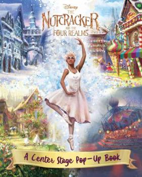 Hardcover Disney the Nutcracker and the Four Realms: A Center Stage Pop-Up Book