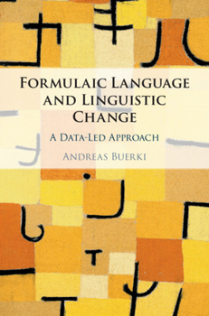 Hardcover Formulaic Language and Linguistic Change: A Data-Led Approach Book