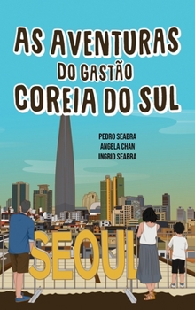 Hardcover As Aventuras do Gastão na Coreia do Sul [Portuguese] Book