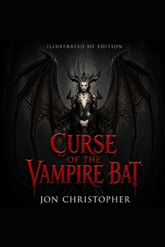 CURSE OF THE VAMPIRE BAT (ILLUSTRATED EDITION): Book One of the Angel O'Hara Demon-Slayer Saga