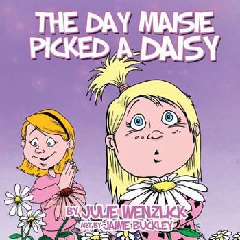 Paperback The Day Maise Picked a Daisy Book