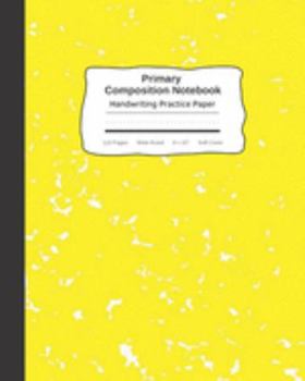 Paperback Primary Composition Notebook Handwriting Practice Paper: Marble Composition Book Wide Ruled Yellow Improves Handwriting Kids Visual Handwriting Visual Book