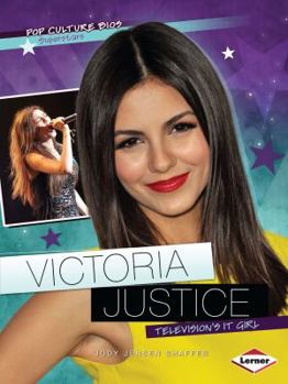 Victoria Justice: Television's It Girl - Book  of the Pop Culture Bios