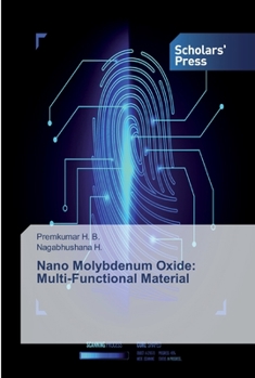 Paperback Nano Molybdenum Oxide: Multi-Functional Material Book