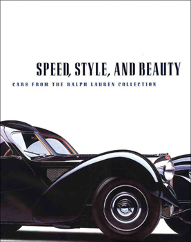 Hardcover Speed, Style, and Beauty: Cars from the Ralph Lauren Collection Book