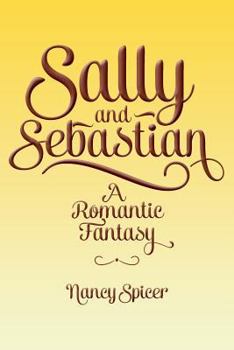 Paperback Sally and Sebastian: A Romantic Fantasy Book