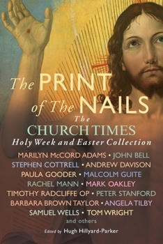 Paperback The Print of the Nails: The Church Times Holy Week and Easter Collection Book