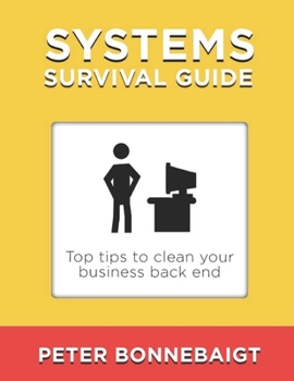 Paperback Systems Survival Guide: Top tips to clean your business back end Book
