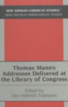 Paperback Thomas Mann's Addresses Delivered at the Library of Congress Book