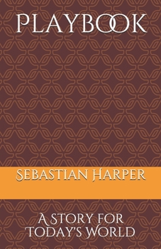 Paperback Playbook: A Story for Today's World Book