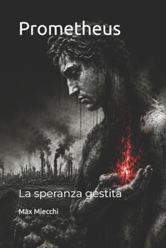 Paperback Prometheus: La speranza gestita [Italian] Book