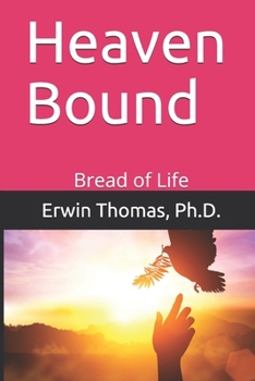 Paperback Heaven Bound: Bread of Life Book