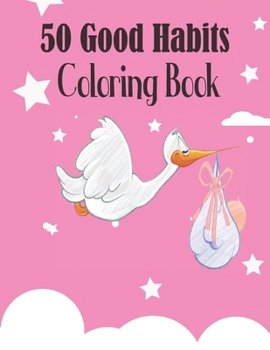 Paperback 50 Good Habits Coloring Book: Coloring Fun for Little Learners Book