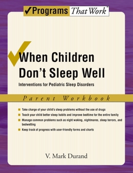 Paperback When Children Don't Sleep Well: Interventions for Pediatric Sleep Disorders Parent Workbook Book
