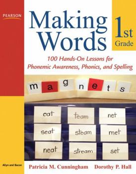 Paperback Making Words First Grade: 100 Hands-On Lessons for Phonemic Awareness, Phonics and Spelling Book