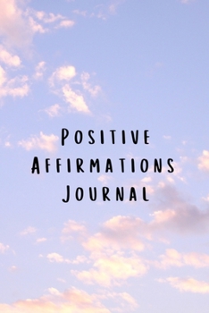 Paperback Positive Affirmations Journal: Motivational Inspirational Notebook with Writing Prompts Book