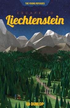Escape to Liechtenstein - Book #1 of the Young Refugees