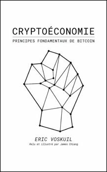 Paperback Cryptoéconomie: Principes fondamentaux de Bitcoin (French Edition) [French] Book