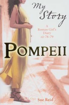 Pompeii: A Roman Girl's Diary, AD 78 - Book  of the My Story: Girls