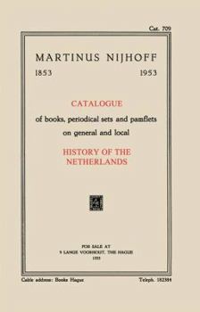 Paperback Catalogue of Books, Periodical Sets and Pamflets on General and Local History of the Netherlands Book
