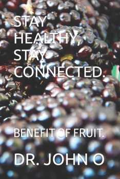 Paperback Stay Healthy, Stay Connected.: Benefit of Fruit. Book