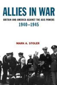 Paperback Allies in War: Britain and America Against the Axis Powers, 1940-1945 Book