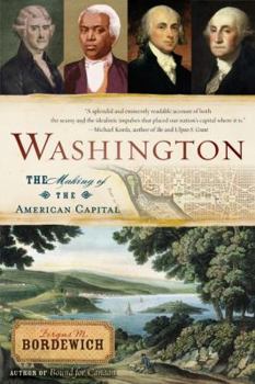 Hardcover Washington: How Slaves, Idealists, and Scoundrels Created the Nation's Capital Book