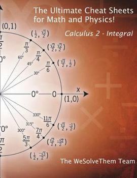 Paperback The Ultimate Cheat Sheets for Math and Physics!: Calculus 2 - Integral Book