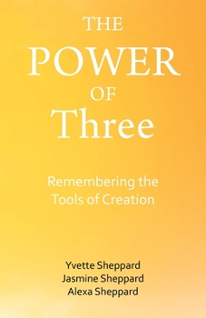 Paperback The Power of Three: Remembering the Tools of Creation Book