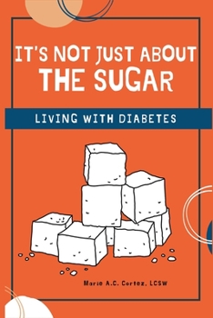 Paperback It's Not Just about the Sugar: Living with Diabetes Book