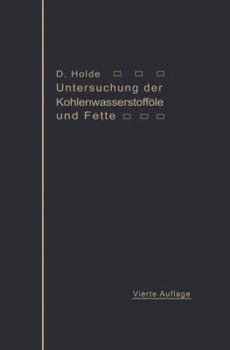 Paperback Untersuchung Der Kohlenwasserstofföle Und Fette: Sowie Der Ihnen Verwandten Stoffe [German] Book