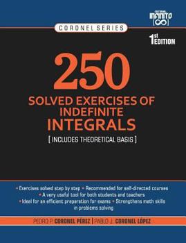 Paperback 250 Solved Exercises of Indefinite Integrals: Includes theoretical basis Book