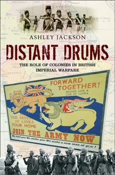 Paperback Distant Drums: The Role of Colonies in British Imperial Warfare Book