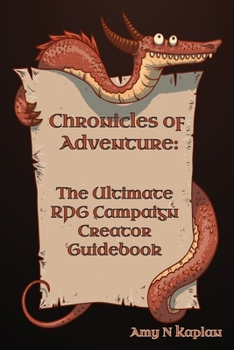 Paperback Chronicles of Adventure - The Ultimate RPG Campaign Creator Guidebook Book