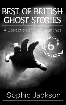 Best of British Ghost Stories: Volume 6 (The Best of British Ghosts)