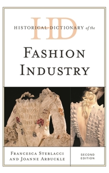 Historical Dictionary of the Fashion Industry (Historical Dictionaries of Professions and Industries)
