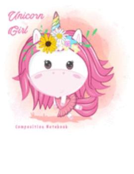 Composition Notebook: Primary Notebook and Journal College Ruled Line Paper for Student, Teacher, Business, Children, Boy and Girl: Cute Unicorn with Flowers Theme