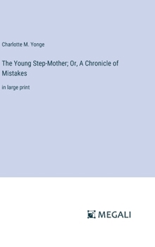 Hardcover The Young Step-Mother; Or, A Chronicle of Mistakes: in large print Book