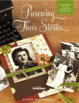 Paperback Preserving Their Stories: Scrapbooking the Lives of Those with Memory Loss Book