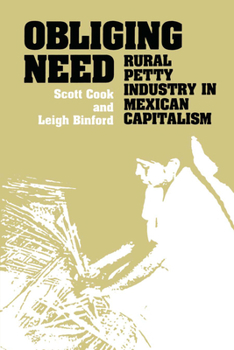 Paperback Obliging Need: Rural Petty Industry in Mexican Capitalism Book