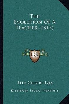 Paperback The Evolution Of A Teacher (1915) Book