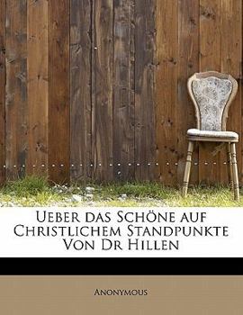 Paperback Ueber Das Schone Auf Christlichem Standpunkte Von Dr Hillen [German] Book