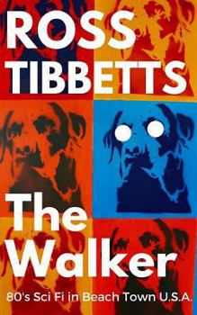 Paperback The Walker: 80's Sci Fi in Beach Town USA Book