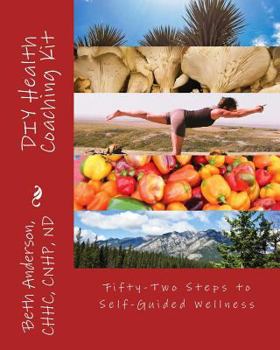 Paperback DIY Health Coaching Kit: Fifty-Two Steps to Self-Guided Wellness Book