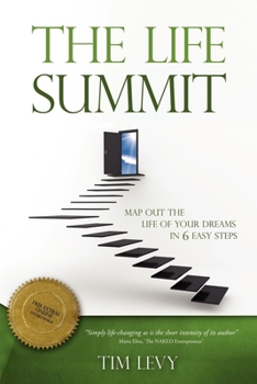 Paperback The Life Summit: Map Out the Life of Your Dreams in 6 Easy Steps Book