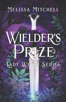 Wielder's Prize - Book #1 of the Lady Witch