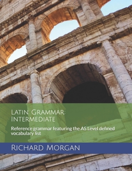 Paperback Latin Grammar: Intermediate: Reference grammar featuring the AS Level defined vocabulary list Book