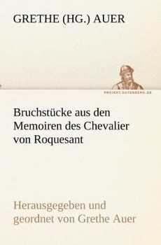 Paperback Bruchstucke Aus Den Memoiren Des Chevalier Von Roquesant [German] Book